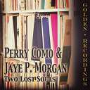 Jaye Morgan / Jaye P.morgan / Perry Como - Two lost souls