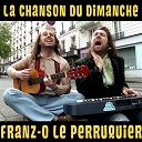 La Chanson Du Dimanche - Franz-o le perruquier