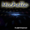 Paul Glaeser - Michelle