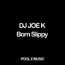 Dj Joe K - Born slippy