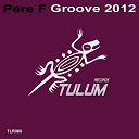 Pere F - Groove 2012