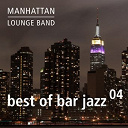 Manhattan Lounge Band - Best of bar jazz (vol. 4)