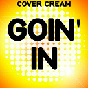 Cover Cream - Goin' in (a tribute to j-lo and flo rida)