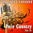 Pro Choice Karaoke - Pure country, vol. 55 (the greatest country karaoke hits)