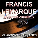 Francis Lemarque - Chansons fran&ccedil;aises (20 succ&egrave;s originaux)