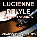 Lucienne Delyle - Chansons fran&ccedil;aises (20 succ&egrave;s originaux)