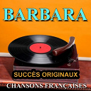 Barbara - Chansons fran&ccedil;aises (succ&egrave;s originaux)