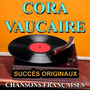 Cora Vaucaire - Chansons fran&ccedil;aises (succ&egrave;s originaux)