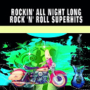 Al Terry / Bill Haley / Buddy Holly / Carl Perkins / Chubby Checker / Eddy Cochran / Elvis Presley "The King" / Gene Vincent / Jerry Lee Lewis / Johnny / Johnny Cash / Johnny Kidd / Little Richard / Sonny Fisher / The Hurricanes / The Pirates - Rockin' all night long (rock 'n' roll superhits)