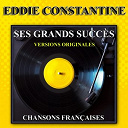 Eddie Constantine - Ses grands succ&egrave;s (versions originales)