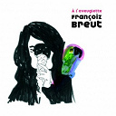 Fran&ccedil;oiz Breut - A l'aveuglette
