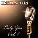 The Platters - The platters: only you, vol. 1