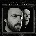Yeti Lane - The echo show (bonus edition)