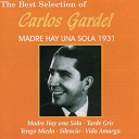 Carlos Gardel - The best selection of carlos gardel (madre hay una sola 1931)
