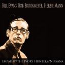 Bill Evans - Empathy / the ivory hunters / nirvana