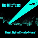 Artie Shaw / Burt Ambrose Mayfair Hotel Orchestra / Carroll Gibbons & The Savoy Hotel Orpheans / Duke Ellington / Eric Winstone / Gene Krupa / Glenn Miller / Harry James / Harry Roy / Joe Loss / Les Brown / Nat Gonella / The Andrews Sisters / The New Georgians / The Squadronaires / Winston Churchill / Woody Herman - The blitz years - classic big band sounds (volume 1)