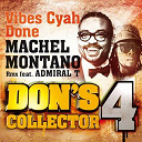 Machel Montano - Vibes cyah done (remix) (feat. admiral t) (don's collector, vol. 4)