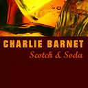 Charlie Barnet - Scotch and soda