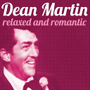 Dean Martin - Relaxed and romantic