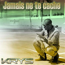 Krys - Jamais ne te cache