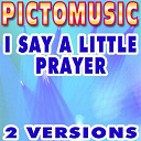 Pictomusic - I say a little prayer (karaoke version) (originally performed by aretha franklin)