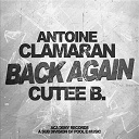 Antoine Clamaran / Cutee B. - Back again (winter 2013 mix)