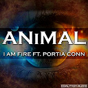 A.n.i.m.a.l. - I am fire (feat. portia conn)