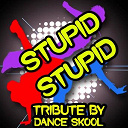 Dance Skool - Stupid stupid - a tribute to alex day
