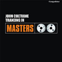 John Coltrane - Traneing in