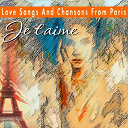 Berthe Sylvia / Elyane C&eacute;lis / Fred Gouin / Frorelle / Germaine Sablon / Gus Viseur / Ir&egrave;ne De Tr&eacute;bert / Jean Lumi&egrave;re / Jean Sablon / Leo Marjane / Marianne Oswald / Rina Ketty / &Eacute;dith Piaf - Love songs and chansons from paris   je t'aime (je t'aime)