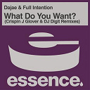 Dajae / Full Intention - What do you want ? (crispin j glover and dj digit remixes)