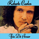 Roberto Carlos - Fim de amor