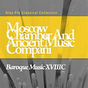 Ancient Music Compani / Moscow Chamber Orchestra - Baroque music xviiith century