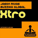 Jason Rivas / Muzzika Global - Xtro (extended club mix)