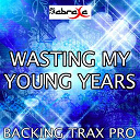 Backing Trax Pro - Wasting my young years (karaoke version) (originally performed by london grammar)
