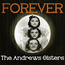 The Andrews Sisters - Forever the andrews sisters
