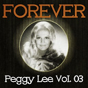 Peggy Lee - Forever peggy lee, vol. 3