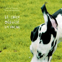 Catherine Delaunay / Pascal Van Den Heuvel - Le chien d&eacute;guis&eacute; en vache