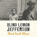 Blind Lemon Jefferson - Bad luck blues