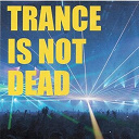 Dave Swayze / Global Trance Mission / Green Screen / The Effect / The Invaders / Twister / U3505 / Waterworld / Y-Traxx - Trance is not dead