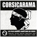 Antoine Ciosi / Charles Rocchi / I Fratelli / Les Fr&egrave;res Vincenti / Maryse Nicola&iuml; / Regina & Bruno / Rudo Cardi / Tony Toga - Corsicarama (les plus grands chanteurs de corse)