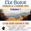 Antoine Ciosi / Charles Rocchi / Jos&eacute; Baldrichi / Lucien Bocognano / Pascal Et Dominique / Regina & Bruno / Rudo Cardi / Tony Toga - L'&icirc;le bleue volume 1 (panorama de la chanson corse)
