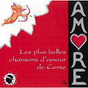 Antoine Ciosi / Charles Rocchi / L'albinu / Maryse Nicola&iuml; / Orizonte / Patrice Bernardini / Tony Toga - Amore (les plus belles chansons d'amour de corse)