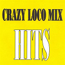 Bacchus Boys Band / C.c. Band / Carioca / Chocolat's / En Voiture Simone / Jj Lionel / La Grange & Les Mousses / Les Polaris / Loco Loco / Martial / Xavier Morrys - Crazy loco mix - hits