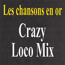 Bacchus Boys Band / C.c. Band / Carioca / Chocolat's / En Voiture Simone / Jj Lionel / La Grange & Les Mousses / Les Polaris / Loco Loco / Martial / Xavier Morrys - Crazy loco mix - les chansons en or
