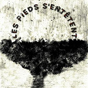 Les Pieds S'ent&ecirc;tent - Les pieds s'ent&ecirc;tent