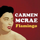 Carmen Mc Rae - Flamingo