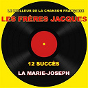 Les Fr&egrave;res Jacques - Les fr&egrave;res jacques (la marie-joseph)