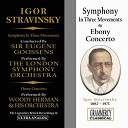 Sir Eug&egrave;ne Goossens / The London Symphony Orchestra / Woody Herman - Igor stravinsky: symphony in three movements & ebony conerto