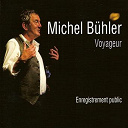 Michel B&uuml;hler - Voyageur (enregistrement public)